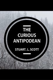 The Curious Antipodean, Scott Stuart Lyon