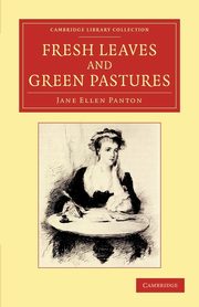 Fresh Leaves and Green Pastures, Panton Jane Ellen Frith