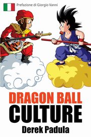 Dragon Ball Culture Volume 1, Padula Derek