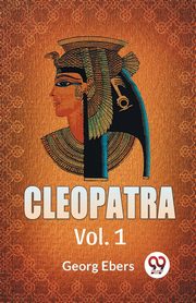 Cleopatra Vol. 1, Ebers Georg