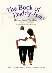 The Book of Daddy-isms, Wise Porter DeShaun