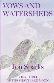 Vows and Watersheds, Sparks Jon