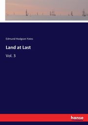 Land at Last, Yates Edmund Hodgson