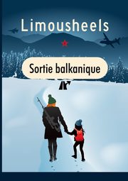 Sortie balkanique, Limousheels Limousheels