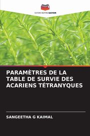 PARAM?TRES DE LA TABLE DE SURVIE DES ACARIENS TTRANYQUES, KAIMAL SANGEETHA G