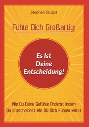 Fhle Dich Groartig, Szugat Stephan