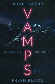 Vamps: Fresh Blood, Arend Nicole