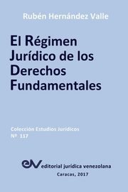 EL RGIMEN JURDICO DE LOS DERECHOS FUNDAMENTALES, HERNNDEZ VALLE Rubn