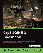 Cryengine 3 Cookbook, Tracy Dan