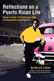 Reflections on a Puerto Rican Life, Levine Barry B.
