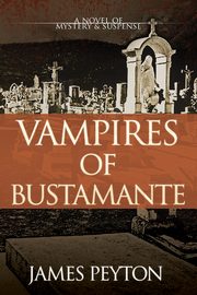 Vampires of Bustamante, Peyton James