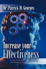 Increase Your Effectiveness, Georges Patrick M.