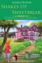 Agnes Hopper Shakes Up Sweetbriar, Heilman Carol