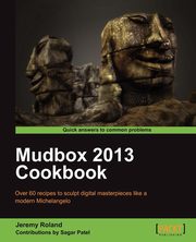 Mudbox 2013 Cookbook, Roland Jeremy