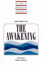 New Essays on the Awakening, 