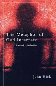 The Metaphor of God Incarnate, Hick John