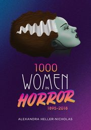 ksiazka tytu: 1000 Women In Horror, 1895-2018 autor: Heller-Nicholas Alexandra