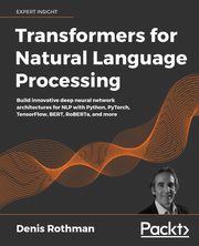 Transformers for Natural Language Processing, Rothman Denis