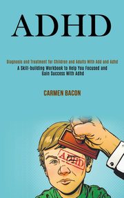 Adhd, Bacon Carmen