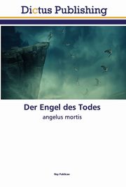 Der Engel des Todes, Publicae Roy