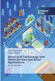 ksiazka tytu: Smart Grid Technology with Smart Devices and Smart Applications autor: Paramanik Sayan