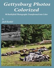 Gettysburg Photos Colorized, Kunkel Jack L.