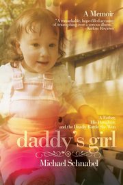 Daddy's Girl, Schnabel Michael A