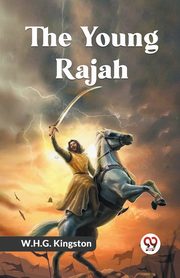 The Young Rajah, Kingston W.H.G.