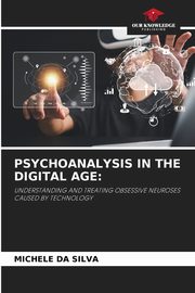 PSYCHOANALYSIS IN THE DIGITAL AGE, da Silva Michele