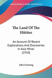 The Land Of The Hittites, Garstang John