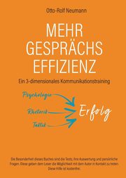 Mehr Gesprchs-Effizienz - Ein 3-dimensionales Kommunikationstraining, Neumann Otto-Rolf
