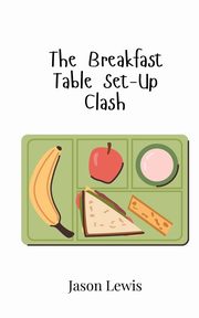 The Breakfast Table Set-Up Clash, Lewis Jason