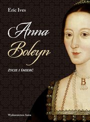 Anna Boleyn ycie i mier, Ives Eric