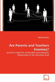 ksiazka tytu: Are Parents and Teachers Enemies? autor: Kantor Rhonda