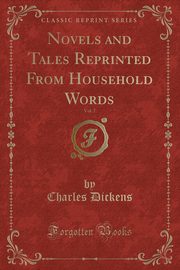 ksiazka tytu: Novels and Tales Reprinted From Household Words, Vol. 7 (Classic Reprint) autor: Dickens Charles