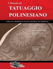 Il Manuale del TATUAGGIO POLINESIANO, Gemori Roberto