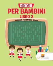 Giochi Per Bambini Libro 3, Activity Crusades