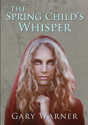 The Spring Child's Whisper, Warner Gary