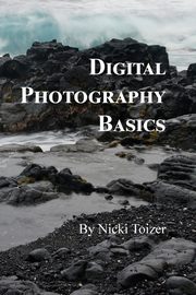 Digital Photography Basics, Toizer Nicki