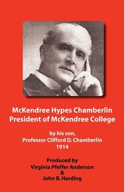 McKendree Hypes Chamberlin, President of McKendree College, Chamberlin Clifford D.