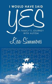 ksiazka tytu: I Would Have Said Yes autor: Simmons Lisa