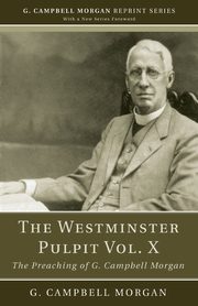 The Westminster Pulpit vol. X, Morgan G. Campbell