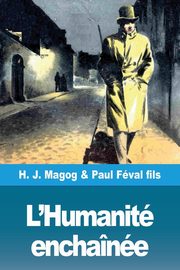 L'Humanit enchane, Magog H. J.