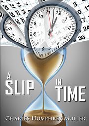 A Slip In Time, Muller Charles Humphrey