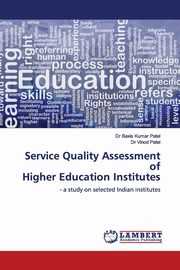 Service Quality Assessment of Higher Education Institutes, Patel Dr Baxis Kumar