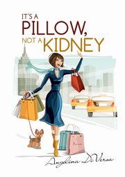 It's A Pillow, Not A Kidney, DiVersa Angelina