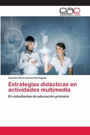 Estrategias didcticas en actividades multimedia, Durand Del Aguila Carmen Alicia