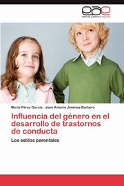 Influencia del Genero En El Desarrollo de Trastornos de Conducta, P. Rez Garc a. Mar a.