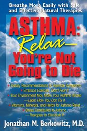 Asthma, Berkowitz M.D. Jonathan M.