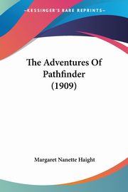 The Adventures Of Pathfinder (1909), Haight Margaret Nanette
